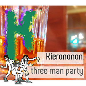 Kieronononon - Three Man Party